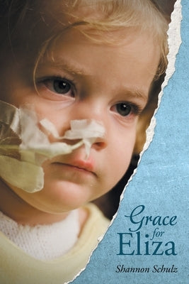 Grace for Eliza by Schulz, Shannon