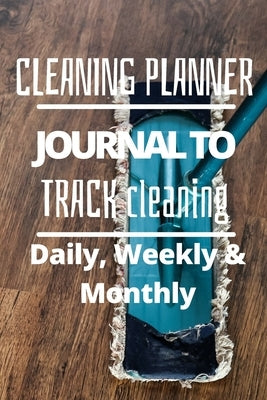 Daily, Weekly and Monthly Cleaning Planner by Read Me Press, Pick Me