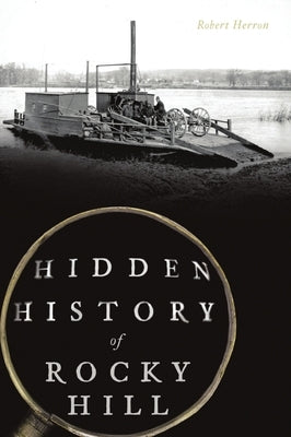 Hidden History of Rocky Hill by Herron, Robert