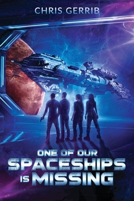 One of Our Spaceships is Missing by Gerrib, Chris