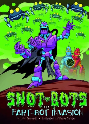 The Fart-Bot Invasion by Sazaklis, John