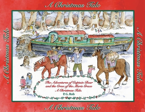 The Adventures of Captain Bear and the Crew of the Marie Grace. A Christmas Tale by Rob, P. G.