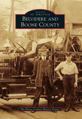 Belvidere and Boone County by The Boone County History Project