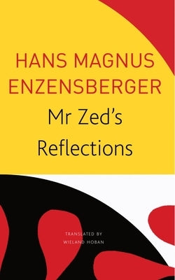 MR Zed's Reflections by Enzensberger, Hans Magnus