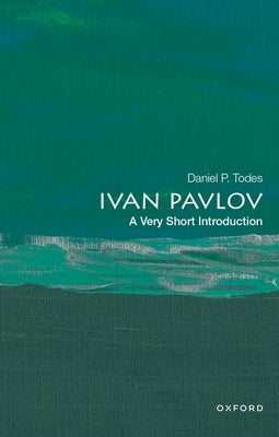Ivan Pavlov: A Very Short Introduction by Todes