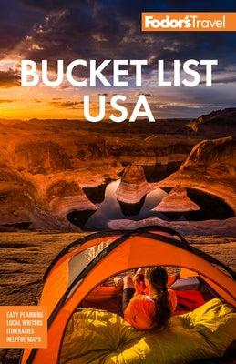 Fodor's Bucket List USA: From the Epic to the Eccentric, 500+ Ultimate Experiences by Fodor's Travel Guides