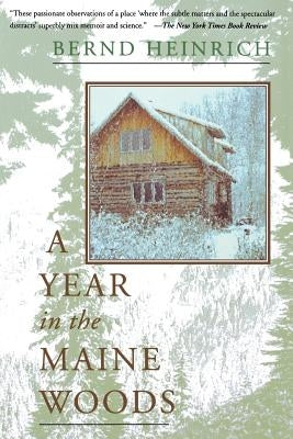 A Year in the Maine Woods by Heinrich, Bernd