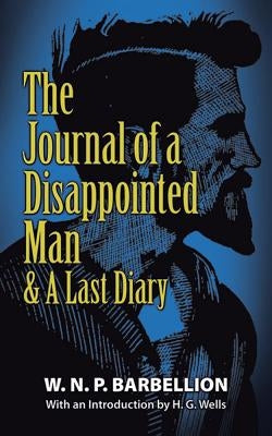 The Journal of a Disappointed Man: & a Last Diary by Barbellion, W. N. P.