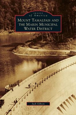 Mount Tamalpais and the Marin Municipal Water District by Gibson, Jack