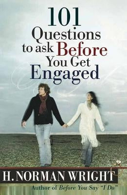 101 Questions to Ask Before You Get Engaged by Wright, H. Norman