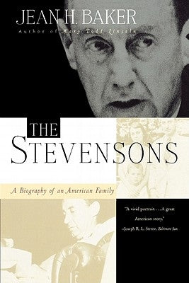 The Stevensons: A Biography of an American Family by Baker, Jean Harvey