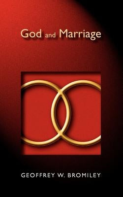 God and Marriage by Bromiley, Geoffrey W.