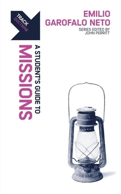 Track: Missions: A Student's Guide to Missions by Neto, Emilio Garofalo
