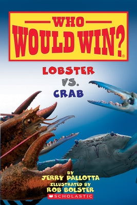 Lobster vs. Crab (Who Would Win?), Volume 13 by Pallotta, Jerry