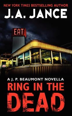 Ring in the Dead: A J. P. Beaumont Novella by Jance, J. A.