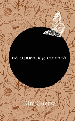 Mariposa X Guerrera by Guerra, Kim