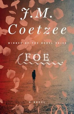 Foe by Coetzee, J. M.