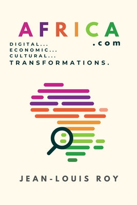 Africa.com: Digital, Economic, Cultural Transformation by Roy, Jean-Louis