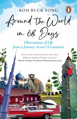 Around the World in 68 Days: Observations of Life from a Journey Across 13 Countries by Song, Koh Buck