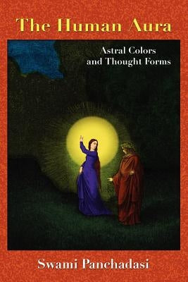 The Human Aura by Panchadasi, Swami