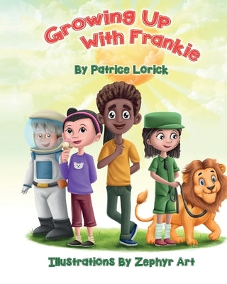Growing Up With Frankie by Lorick, Patrice