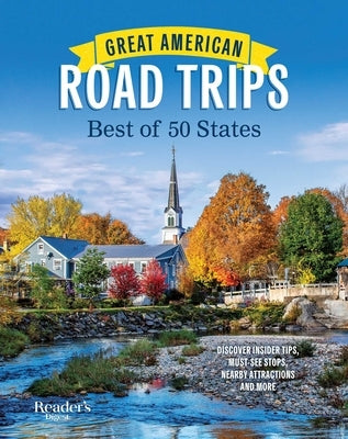 Great American Road Trips: Best of 50 States: Volume 4 by Reader's Digest