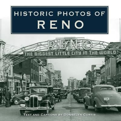 Historic Photos of Reno by Curtis, Donnelyn