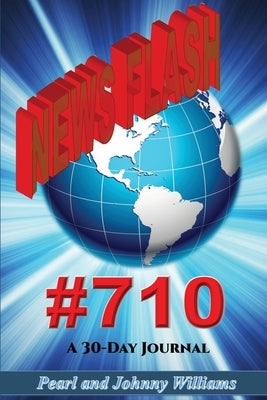 News Flash #710 by Williams, Pearl