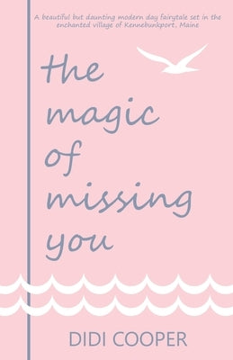 The Magic of Missing You by Cooper, Didi