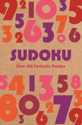 Sudoku: Over 300 Fantastic Puzzles by Saunders, Eric