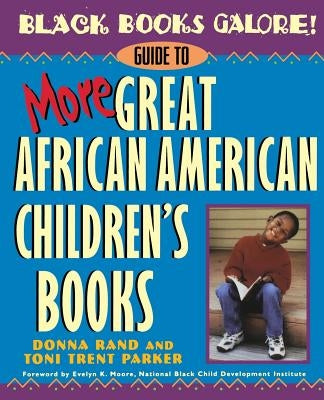 Black Books Galore!: Guide to More Great African American Children's Books by Rand, Donna
