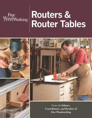 Routers & Router Tables by Fine Woodworking