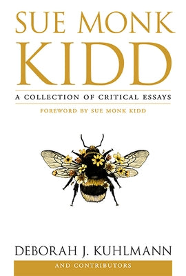 Sue Monk Kidd: A Collection of Critical Essays by Kuhlmann