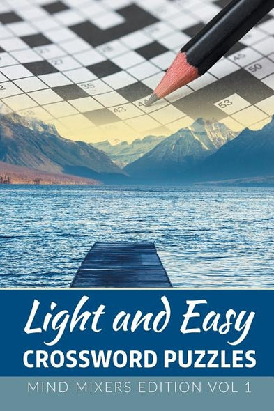 Light and Easy Crossword Puzzles: Mind Mixers Edition Vol 1 by Speedy Publishing LLC