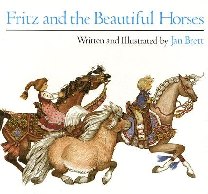 Fritz and the Beautiful Horses by Brett, Jan