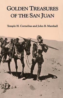 Golden Treasures Of San Juan by Cornelius, Temple H.