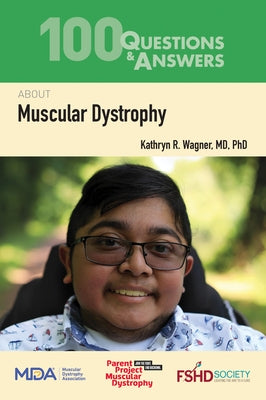 100 Questions & Answers about Muscular Dystrophy by Wagner, Kathryn R.