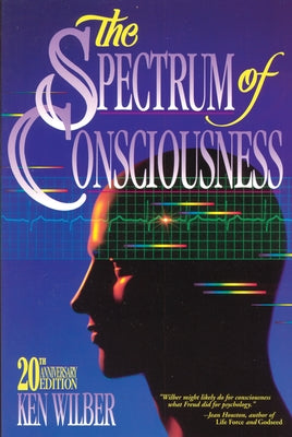 The Spectrum of Consciousness by Wilber, Ken