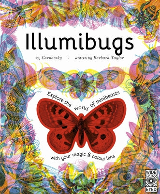 Illumibugs: Explore the World of Mini Beasts with Your Magic 3 Color Lens by Carnovsky