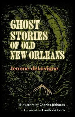 Ghost Stories of Old New Orleans by Delavigne, Jeanne
