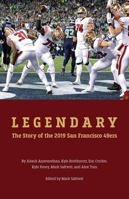 Legendary: The story of the 2019 San Francisco 49ers by Saltveit, Mark