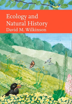 Ecology and Natural History (Collins New Naturalist Library) by Wilkinson, David