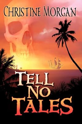 Tell No Tales by Morgan, Christine