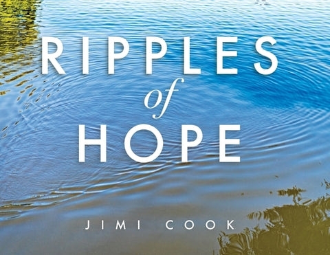 Ripples of Hope by Cook, Jimi