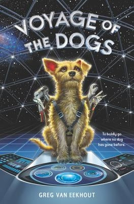 Voyage of the Dogs by Van Eekhout, Greg