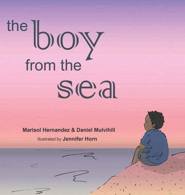 The Boy From The Sea by Hernandez, Marisol