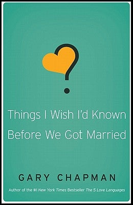 Things I Wish I'd Known Before We Got Married by Chapman, Gary