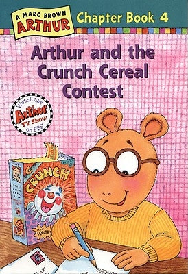 Arthur and the Crunch Cereal Contest: An Arthur Chapter Book by Brown, Marc