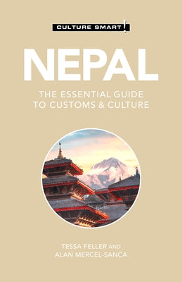 Nepal - Culture Smart!, Volume 116: The Essential Guide to Customs & Culture by Culture Smart!