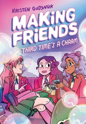 Making Friends: Third Time's a Charm (Making Friends #3), 3 by Gudsnuk, Kristen
